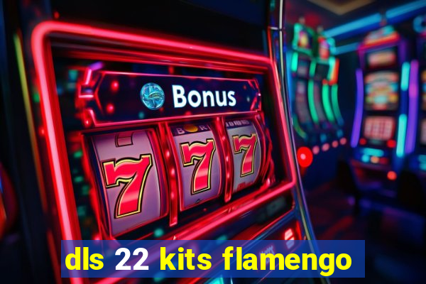 dls 22 kits flamengo